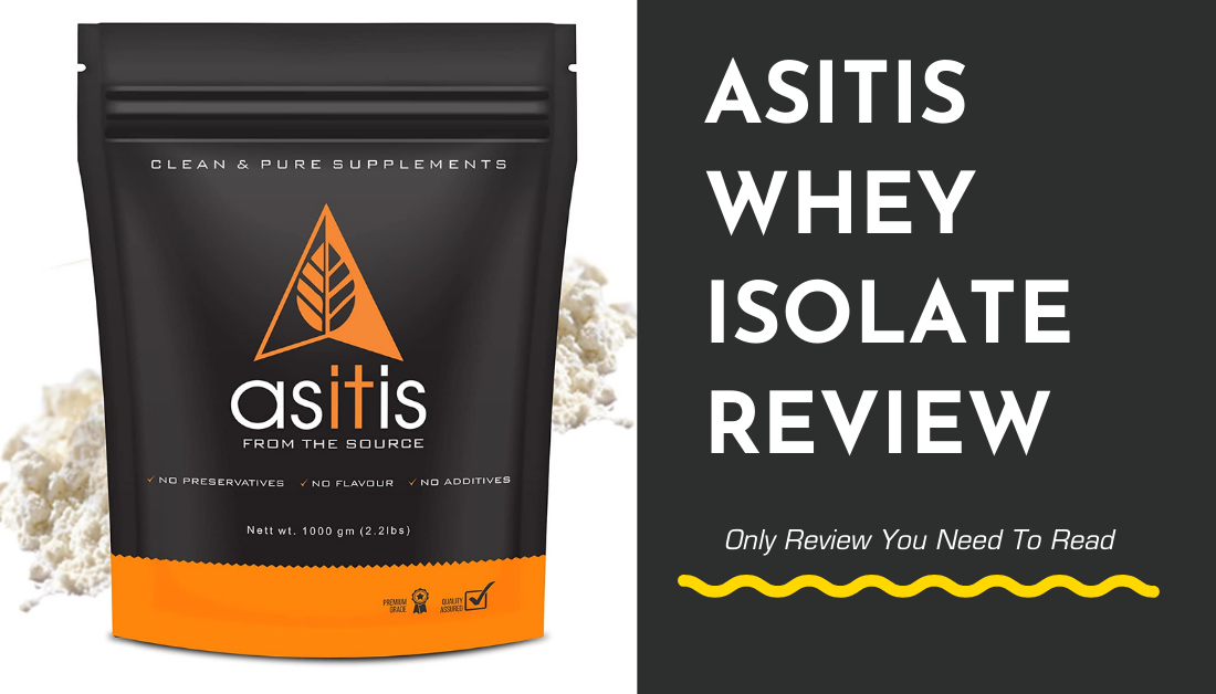 Asitis Whey Protein Powder Review- Best Whey Isolate in India?
